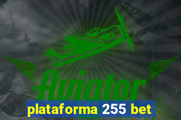 plataforma 255 bet