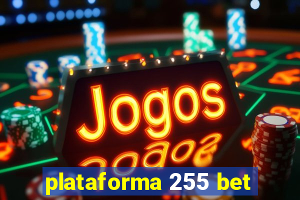 plataforma 255 bet