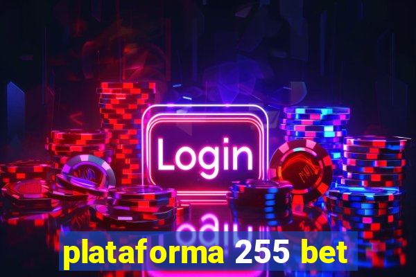 plataforma 255 bet