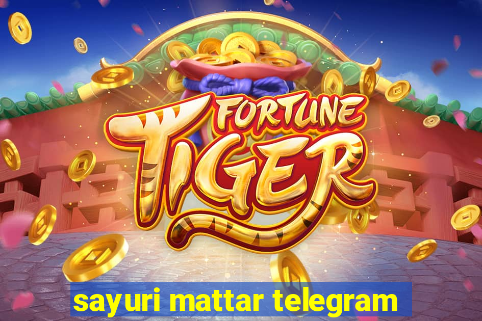 sayuri mattar telegram