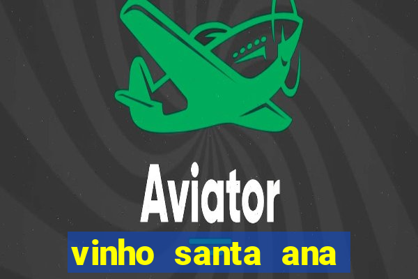 vinho santa ana sweet red wine