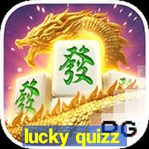 lucky quizz