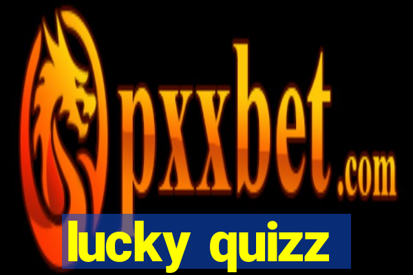 lucky quizz