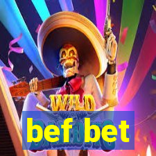 bef bet