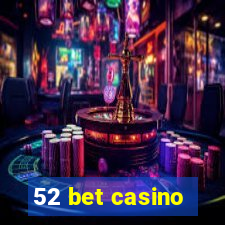 52 bet casino
