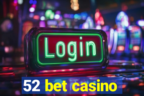 52 bet casino