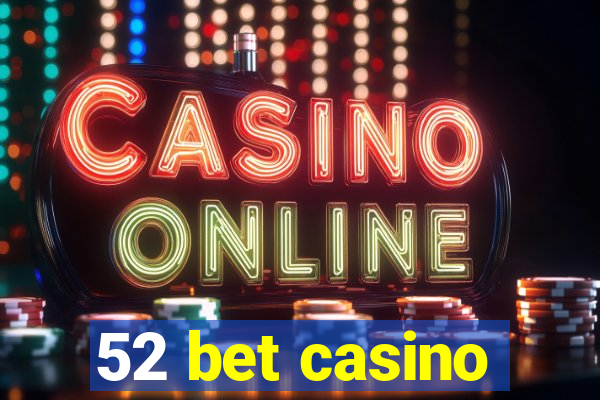 52 bet casino