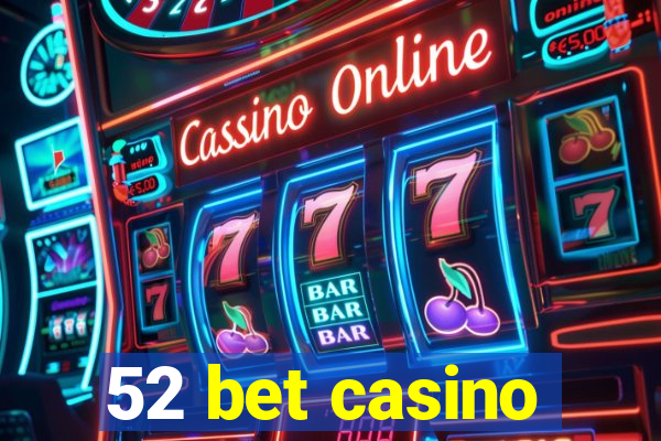 52 bet casino