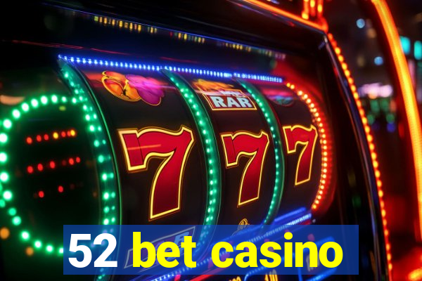 52 bet casino