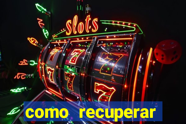 como recuperar conta no 7games
