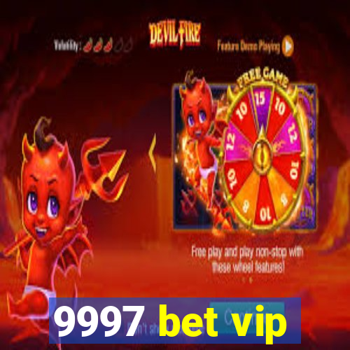 9997 bet vip