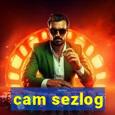 cam sezlog