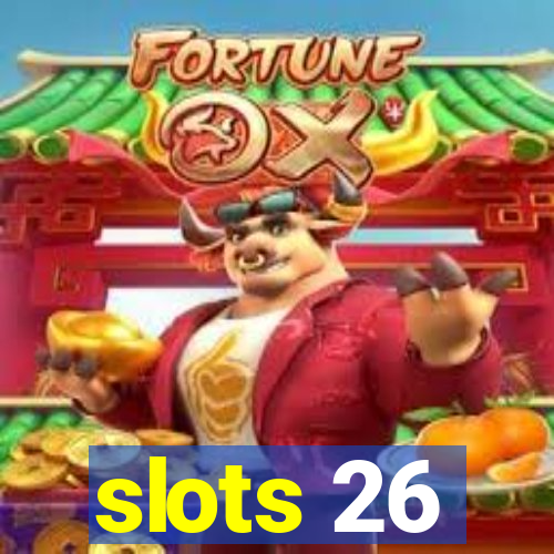 slots 26