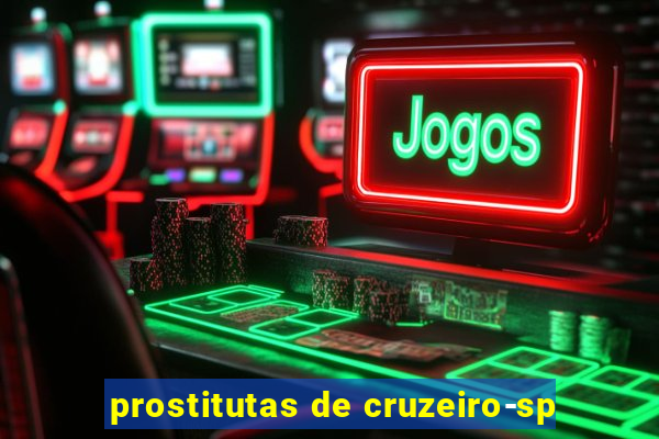 prostitutas de cruzeiro-sp