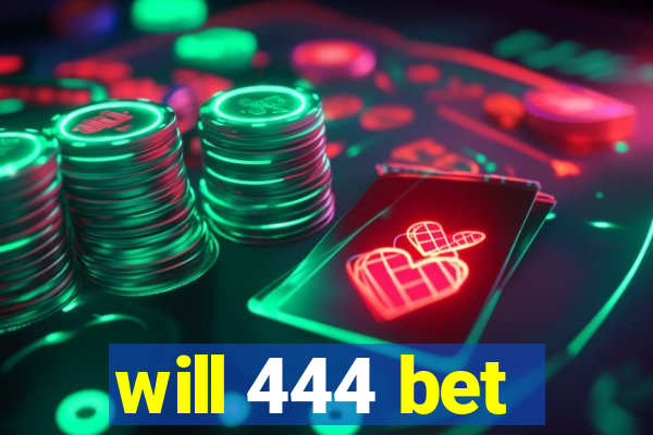 will 444 bet
