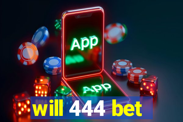 will 444 bet