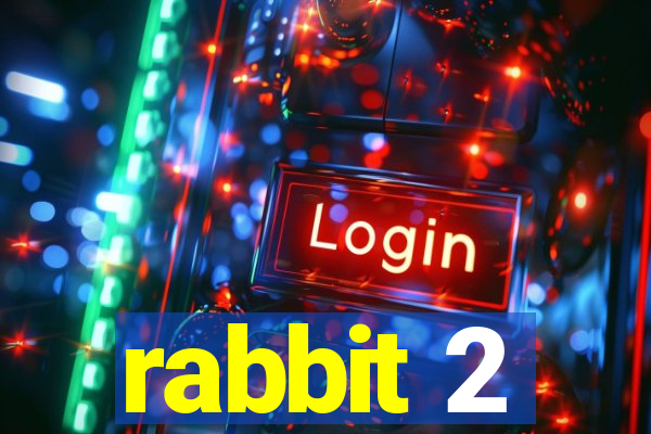 rabbit 2