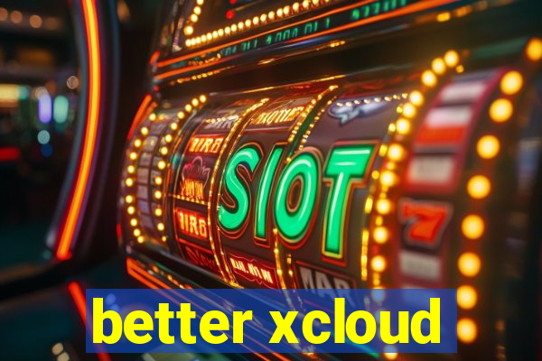 better xcloud