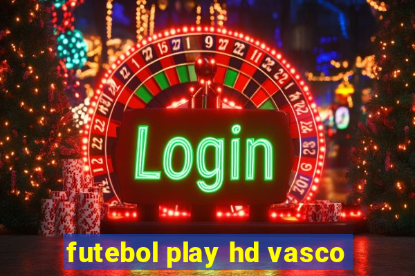 futebol play hd vasco