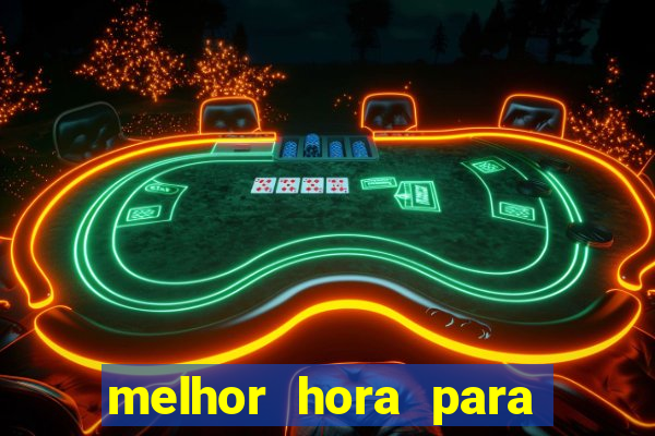 melhor hora para jogar fortune touro