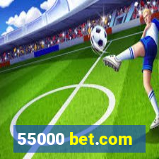 55000 bet.com