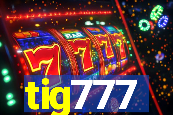tig777