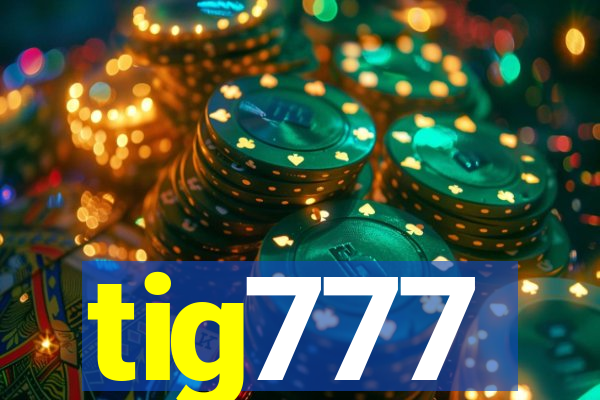 tig777