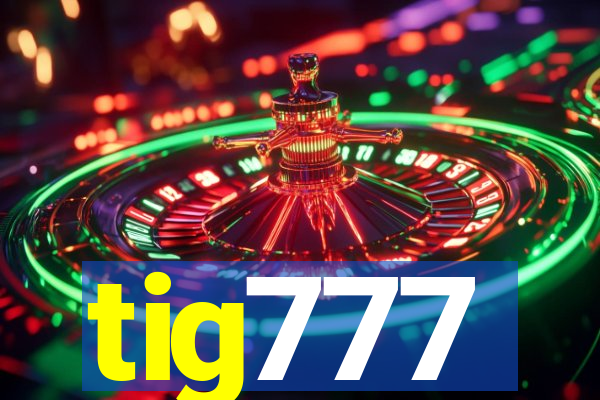 tig777
