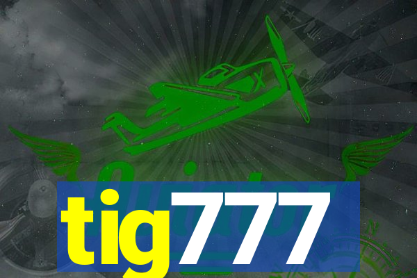 tig777
