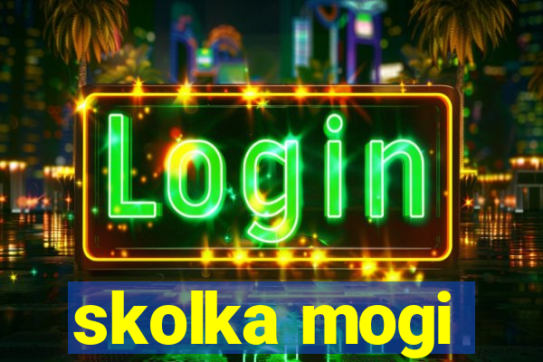 skolka mogi