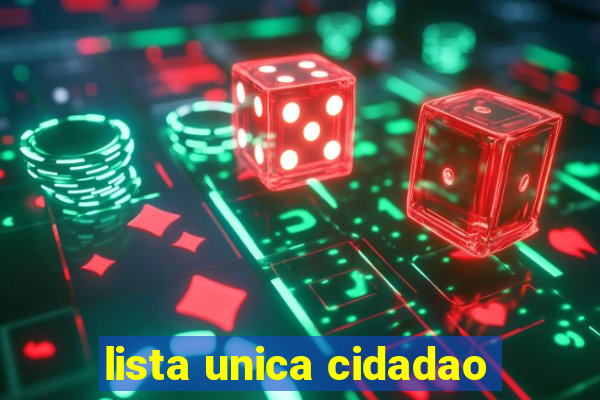 lista unica cidadao