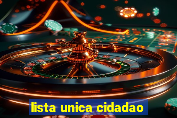 lista unica cidadao