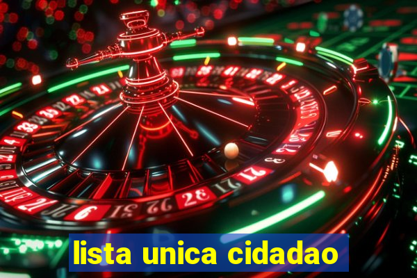 lista unica cidadao