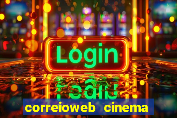correioweb cinema todos os filmes