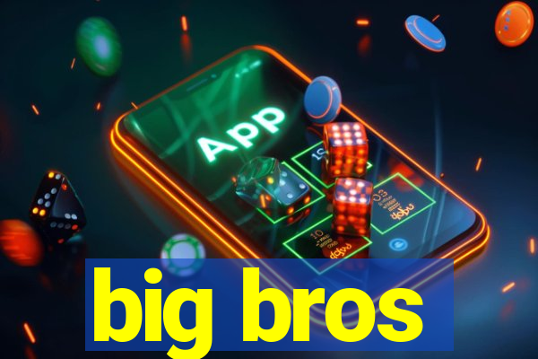 big bros