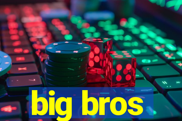 big bros