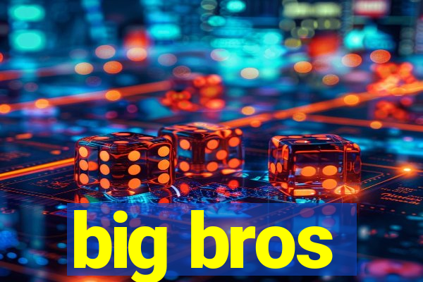 big bros