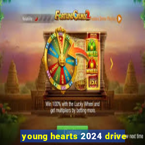 young hearts 2024 drive