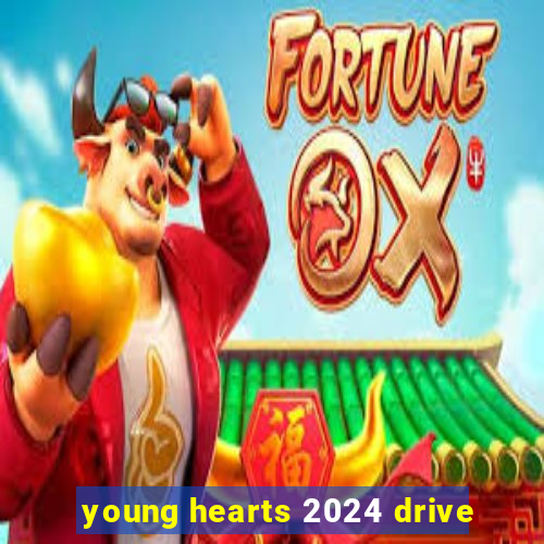 young hearts 2024 drive