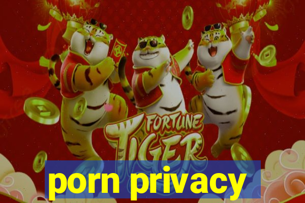 porn privacy