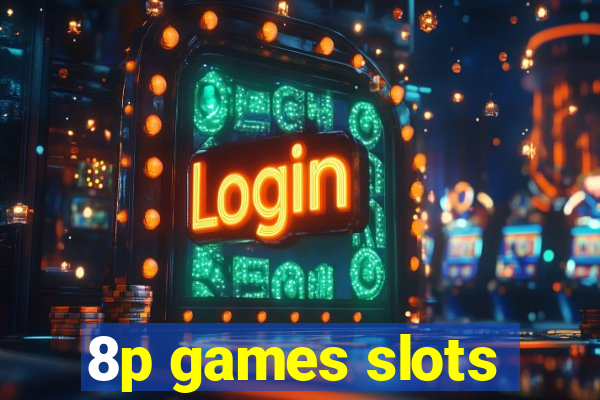 8p games slots