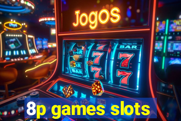 8p games slots
