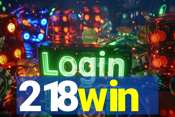 218win