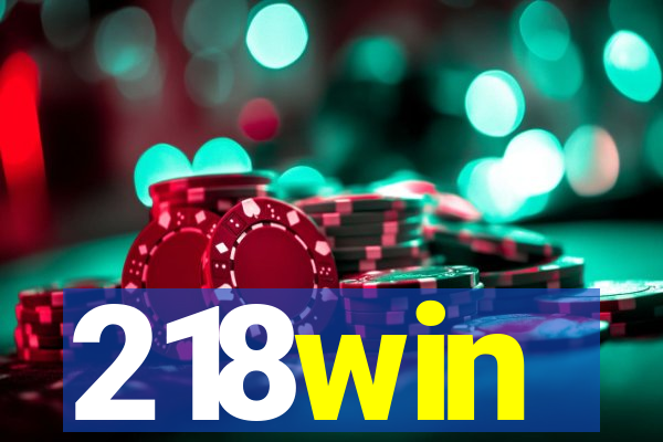 218win