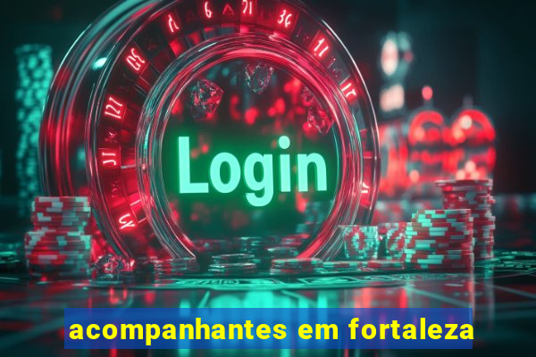acompanhantes em fortaleza
