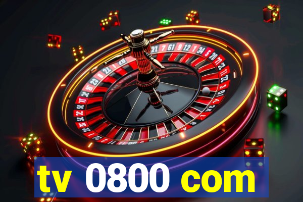 tv 0800 com