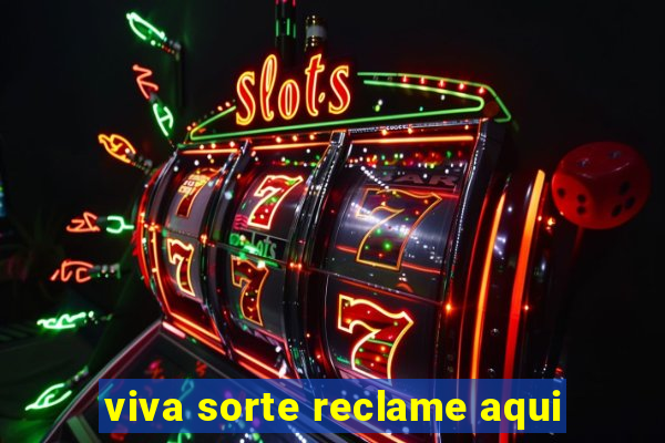 viva sorte reclame aqui