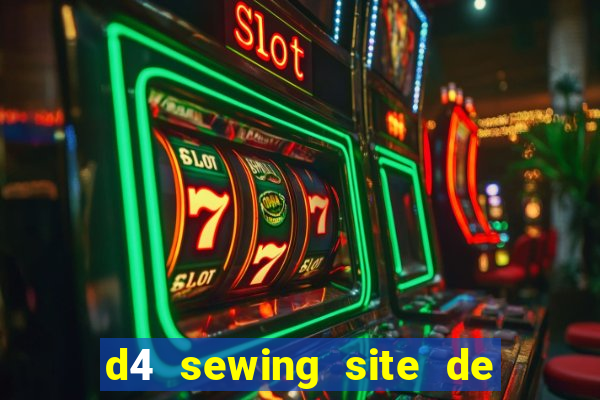 d4 sewing site de relacionamento login