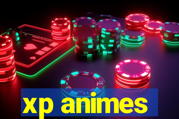 xp animes