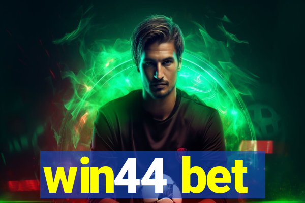 win44 bet